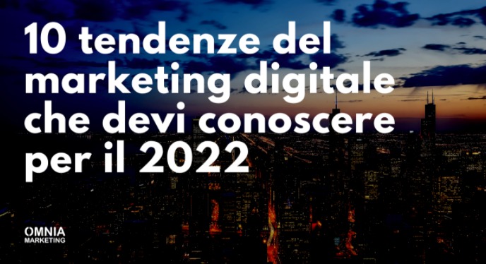 10 tendenze del marketing digitale per il 2022
