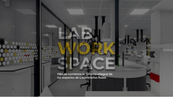 HibLab comienza la Reforma Integral de los espacios de Labor